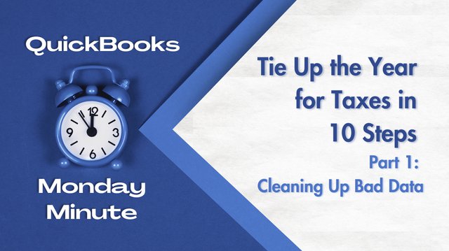Tie Up the Year for Taxes in 10 Steps  Part 1: Cleaning Up Bad Data