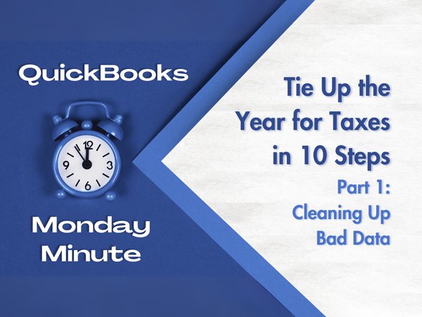 Tie Up the Year for Taxes in 10 Steps  Part 1: Cleaning Up Bad Data