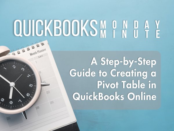 A Step-by-Step Guide to Creating a Pivot Table in QuickBooks Online