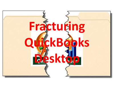Fracturing QuickBooks Desktop